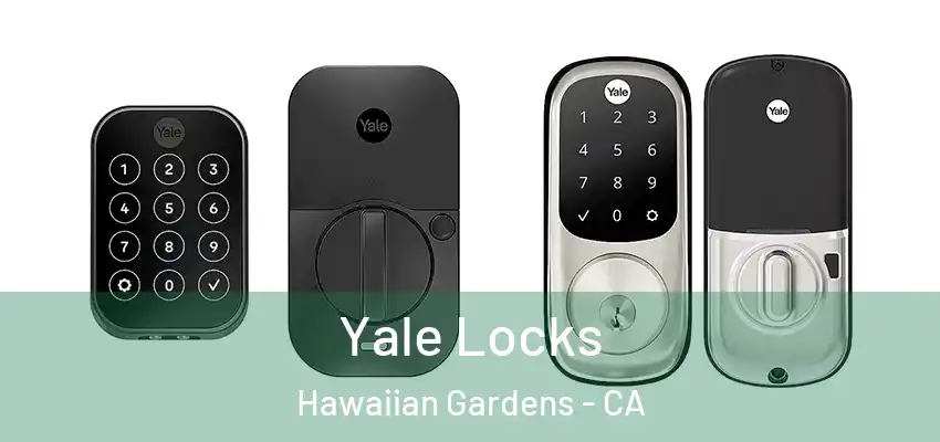  Yale Locks Hawaiian Gardens - CA